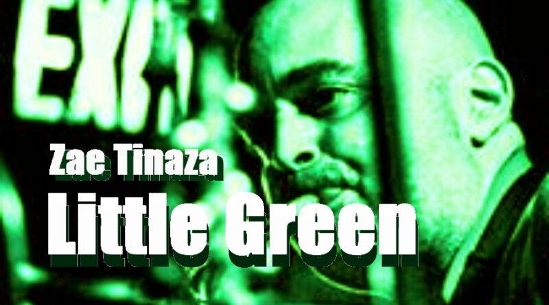 Little Green ~ Zae Tinaza