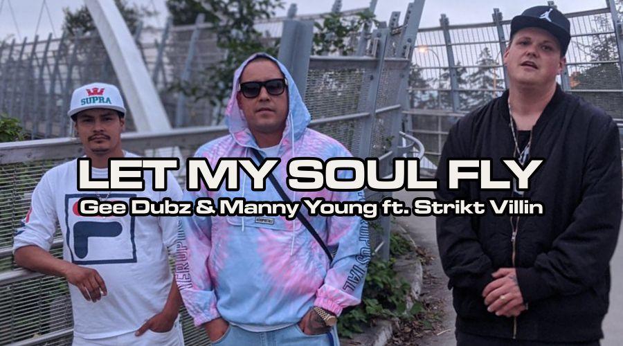 Let My Soul Fly – Gee Dubz & Manny Young ft. Strikt Villin