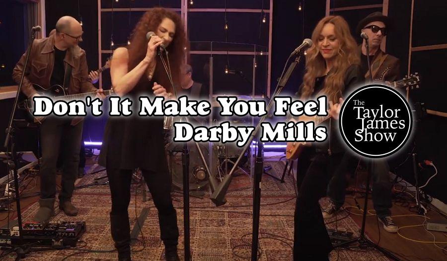 Don’t It Make You Feel ~ Darby Mills Performs (The Taylor James Show)