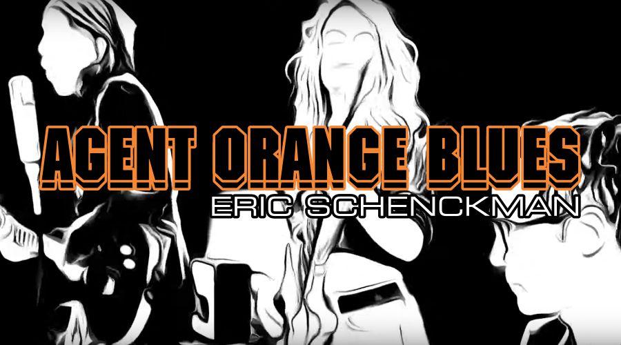 Agent Orange Blues – Eric Schenkman