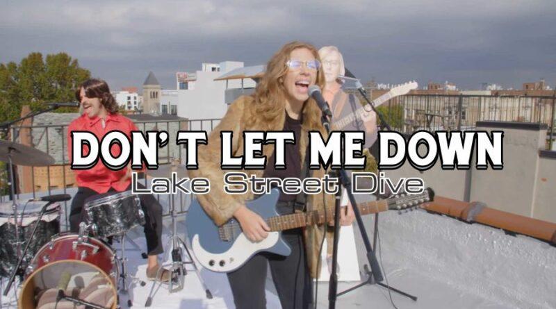 Don’t Let Me Down – Lake Street Dive (cover)