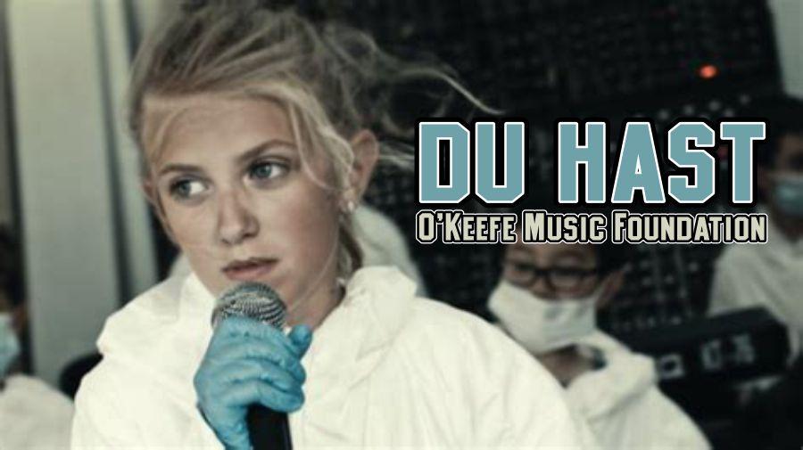 Du Hast ~ O’Keefe Music Foundation