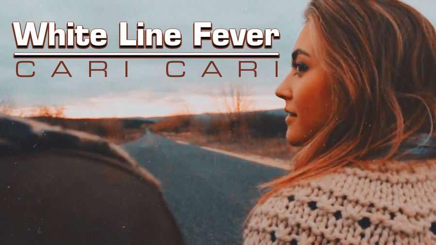 White Line Fever | Cari Cari – (Official)