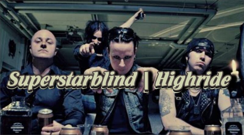 Highride – Superstarblind [Official Music Video]