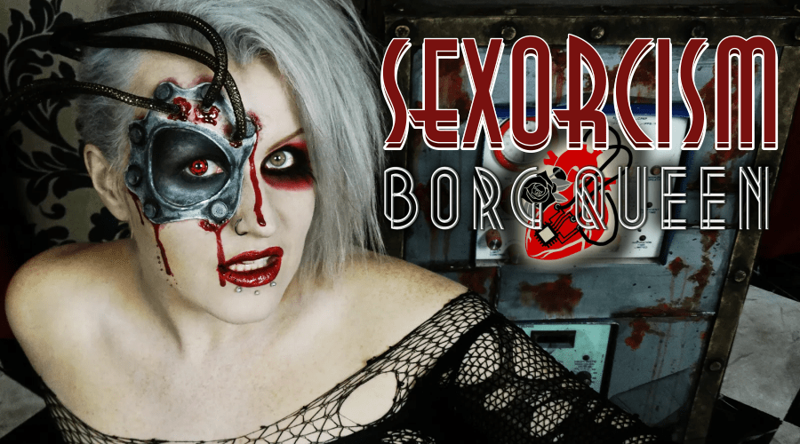 Sexorcism | Borg Queen