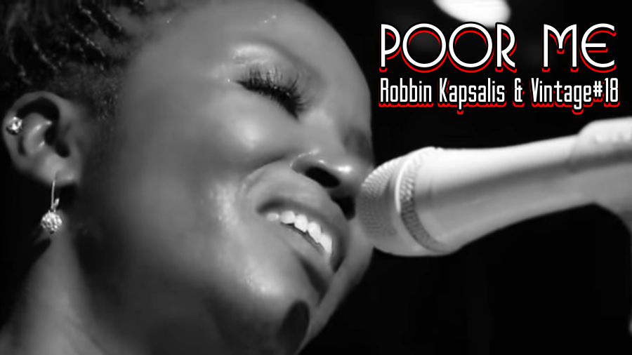 Robbin Kapsalis & Vintage#18 – Poor Me (Official Music Video)