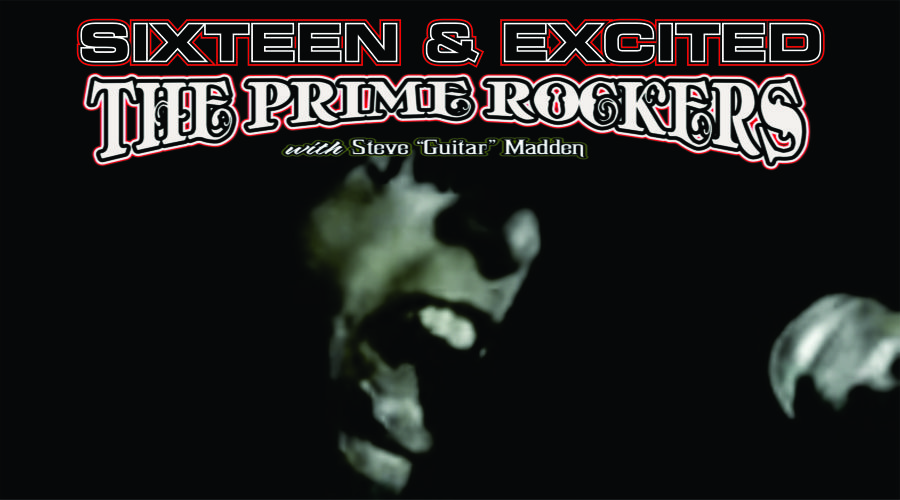 Sixteen & Excited | The Prime Rockers