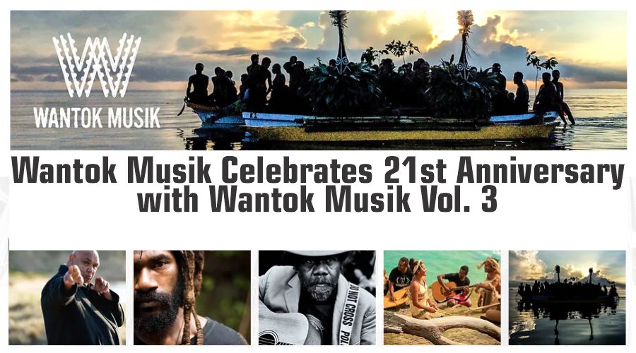 Wantok Musik celebrates 21st anniversary with Wantok Musik Vol. 3