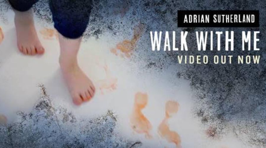 Walk With Me | Adrian Sutherland (New Video Release)