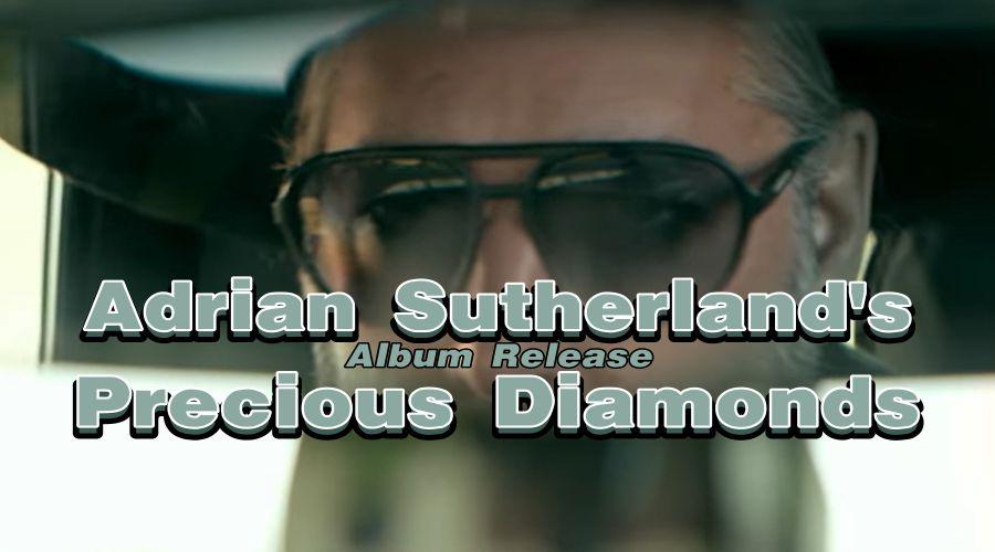 Adrian Sutherland Releases Album “Precious Diamonds.”